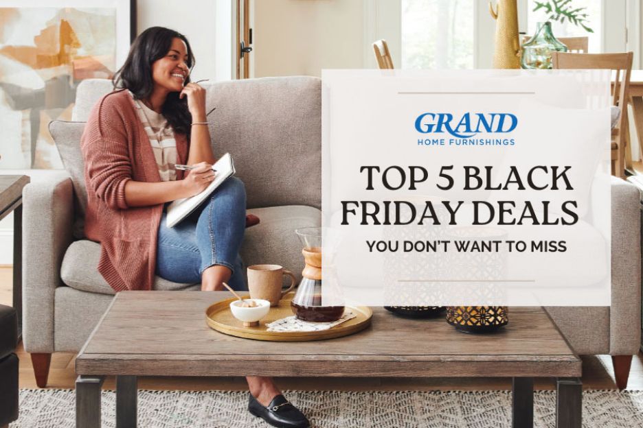 Top 5 Black Friday Deals You Don’t Want to Miss at Grand Home Furnishings