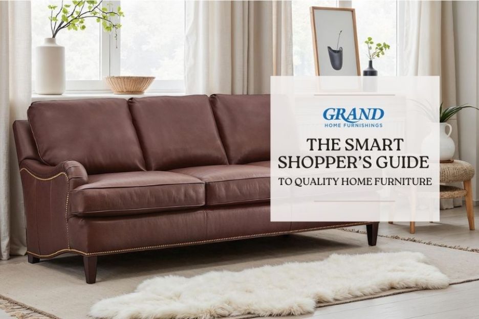 The Smart Shopper’s Guide to Quality Home Furniture