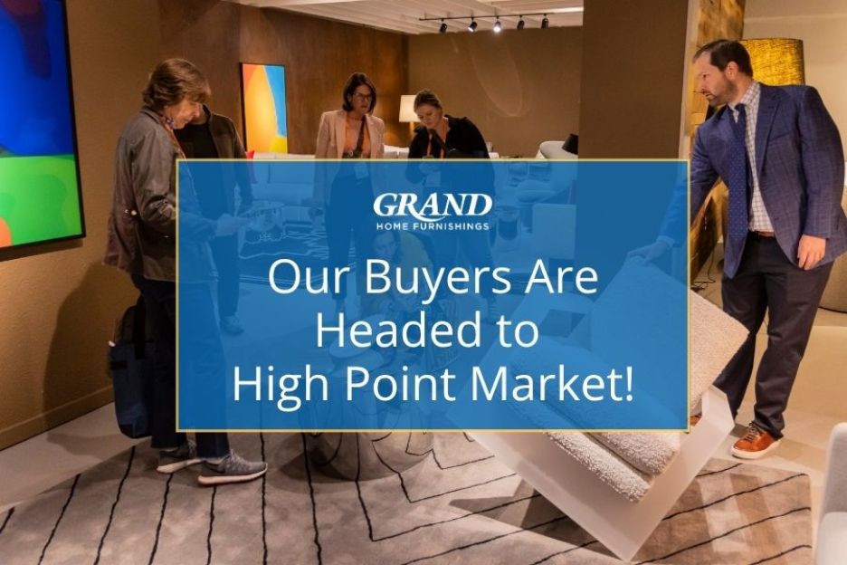 Our Buyers Are Headed to High Point Market!