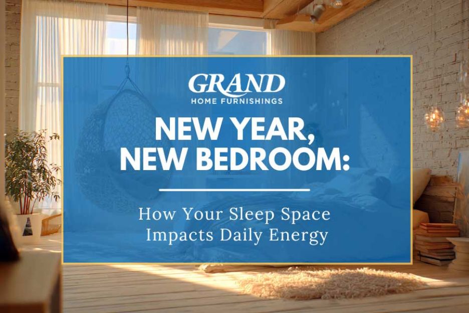 New Year, New Bedroom: How Your Sleep Space Impacts Daily Energy